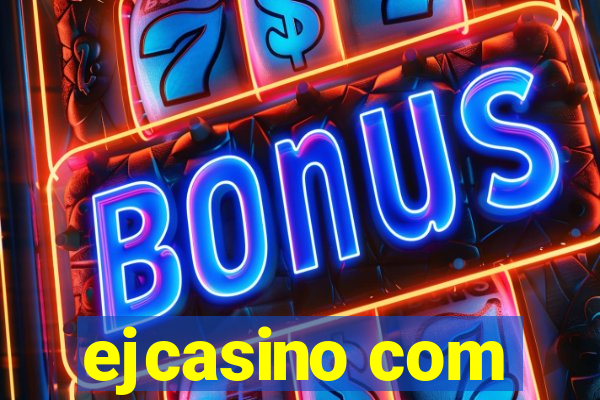 ejcasino com